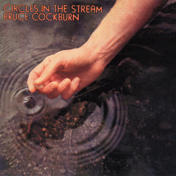 Bruce Cockburn – Circles In The Stream (CD, Remastered)
